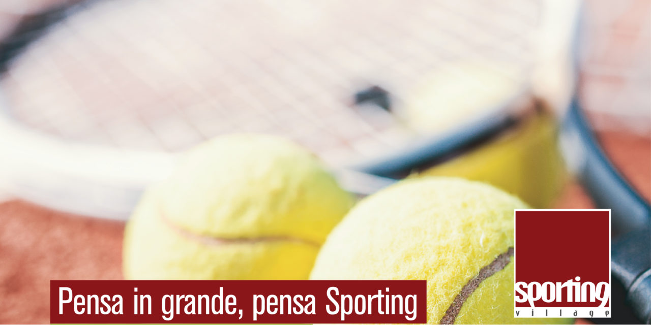 Tennis – III Torneo Open Sporting Village M/F – 12-26 maggio 2019